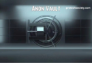 Anon Vault: Solutions for All Your Privacy Concerns